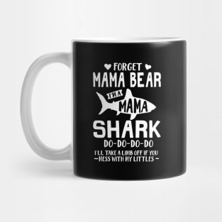 Forget Mama Bear I'm A Mama Shark Mothers Day Gift Mug